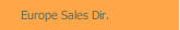 Europe Sales Dir.