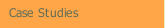 Case Studies